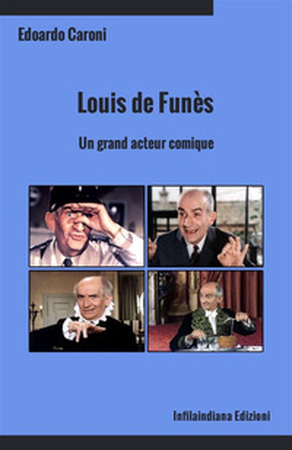 Louis de Funès. Un grand acteur comique - Librerie.coop Louis de Funès. Un grand acteur comique - Librerie.coop