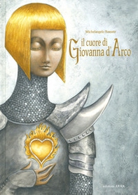 Il cuore di Giovanna d'Arco - Librerie.coop