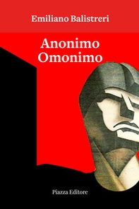 Anonimo omonimo. Ovvero l'orgoglioso vanaglorioso - Librerie.coop