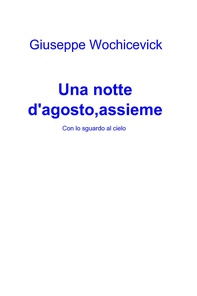 Una Notte d’Agosto,Assieme - Librerie.coop
