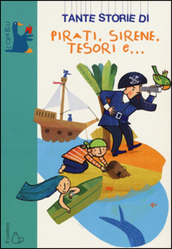 Tante storie di pirati, sirene, tesori e... - Librerie.coop Tante storie di pirati, sirene, tesori e... - Librerie.coop