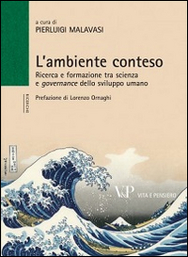 L'ambiente conteso. Ricerca e formazione tra scienza e governance dello sviluppo umano - Librerie.coop L'ambiente conteso. Ricerca e formazione tra scienza e governance dello sviluppo umano - Librerie.coop
