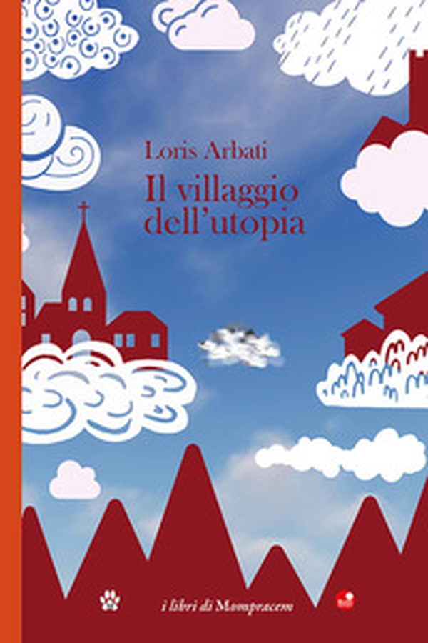 Il villaggio dell'utopia - Librerie.coop Il villaggio dell'utopia - Librerie.coop