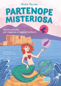 Partenope misteriosa. Storie antiche per ragazze e ragazzi moderni - Librerie.coop