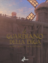 Il guardiano della diga - Vol. 1 - Librerie.coop Il guardiano della diga - Vol. 1 - Librerie.coop