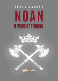 Il principe perduto. Noan Rione - Librerie.coop