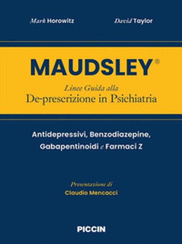 Maudsley. Linee guida alla de-prescrizione in psichiatria. Antidepressivi, benzodiazepine, gabapentinoidi e farmaci z - Librerie.coop