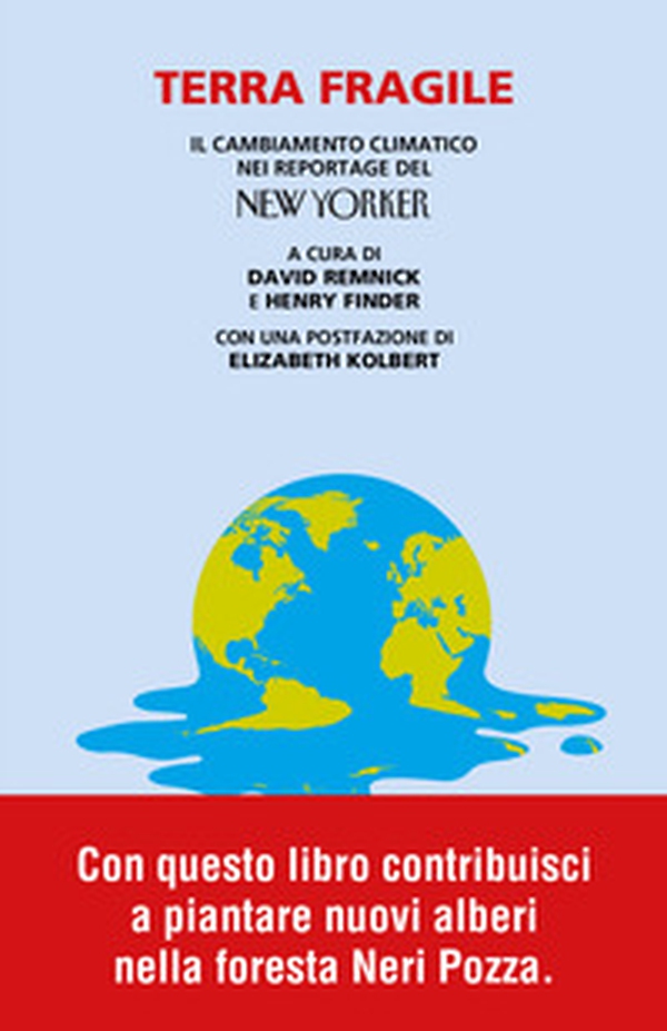 Terra fragile. Il cambiamento climatico nei reportage del New Yorker - Librerie.coop Terra fragile. Il cambiamento climatico nei reportage del New Yorker - Librerie.coop