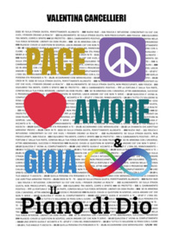 Pace, amore e gioia infinita. Il piano di Dio - Librerie.coop