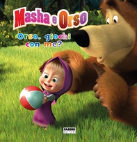 Masha e Orso. Orso giochi con me? - Librerie.coop