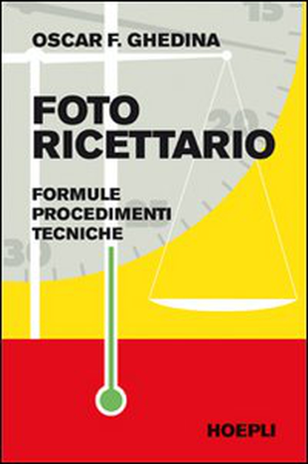 Fotoricettario. Formule. Procedimenti. Tecniche - Librerie.coop Fotoricettario. Formule. Procedimenti. Tecniche - Librerie.coop