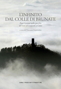 L'Infinito dal colle di Brunate. Poeti lariani nello specchio del mito di Leopardi a Como - Librerie.coop