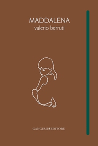 Maddalena. Valerio Berruti - Librerie.coop Maddalena. Valerio Berruti - Librerie.coop