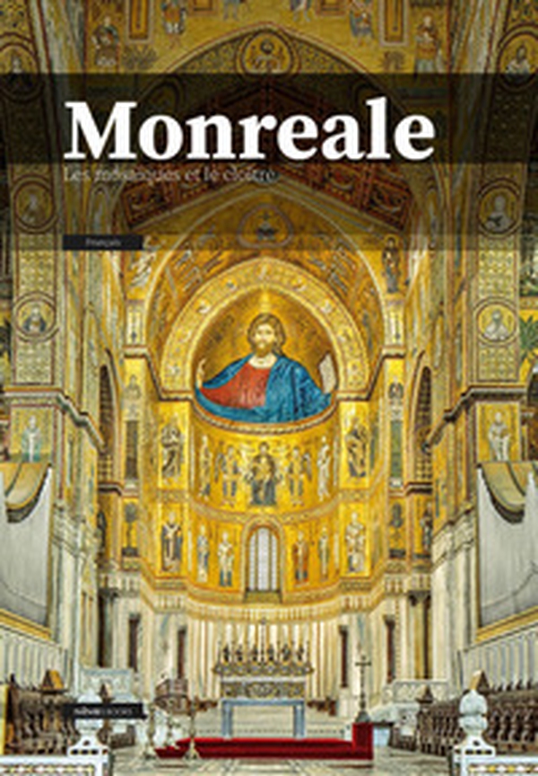 Monreale. Les mosaïques et le cloître - Librerie.coop Monreale. Les mosaïques et le cloître - Librerie.coop