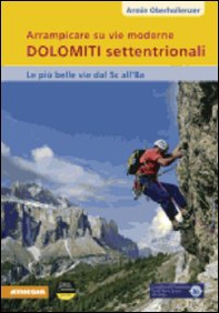 Arrampicare su vie moderne. Dolomiti settentrionali - Librerie.coop Arrampicare su vie moderne. Dolomiti settentrionali - Librerie.coop