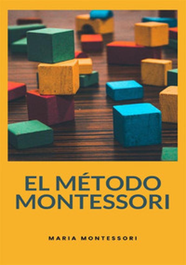 El método Montessori - Librerie.coop El método Montessori - Librerie.coop