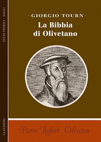 Pierre Robert Olivetan. La Bibbia di Olivetano - Librerie.coop Pierre Robert Olivetan. La Bibbia di Olivetano - Librerie.coop