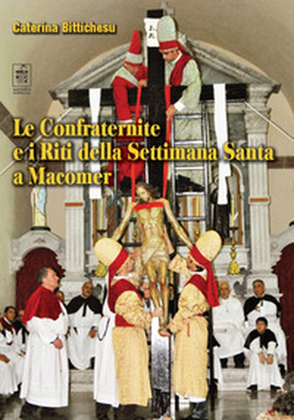 Le confraternite e i riti della settimana santa a Macomer - Librerie.coop Le confraternite e i riti della settimana santa a Macomer - Librerie.coop