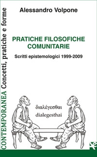 Pratiche filosofiche comunitarie. Scritti epistemologici 1999-2009 - Librerie.coop