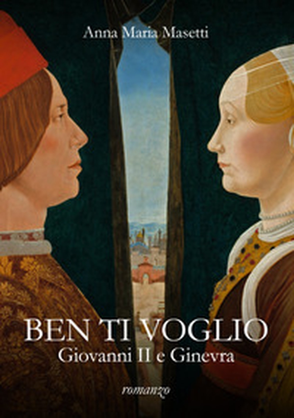Ben ti voglio. Giovanni II e Ginevra - Librerie.coop Ben ti voglio. Giovanni II e Ginevra - Librerie.coop