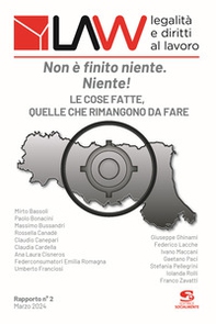 LAW legalità e diritti al lavoro. Rapporto n°2. Non è finito niente. Niente!. Le cose fatte, quelle che rimangono da fare - Librerie.coop