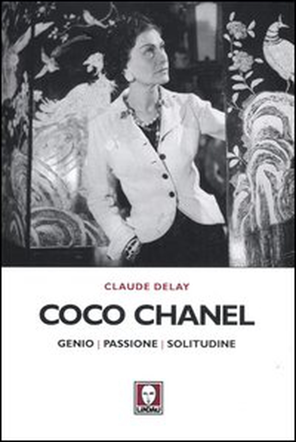 Coco Chanel. Genio, passione, solitudine - Librerie.coop Coco Chanel. Genio, passione, solitudine - Librerie.coop