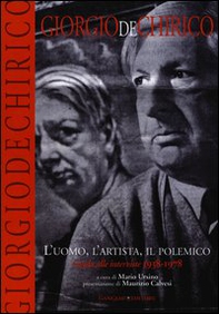 Giorgio De Chirico. L'uomo, l'artista, il polemico. Guide alle interviste 1938-1978 - Librerie.coop Giorgio De Chirico. L'uomo, l'artista, il polemico. Guide alle interviste 1938-1978 - Librerie.coop