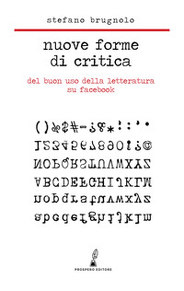 Nuove forme di critica. Del buon uso della letteratura su Facebook - Librerie.coop Nuove forme di critica. Del buon uso della letteratura su Facebook - Librerie.coop