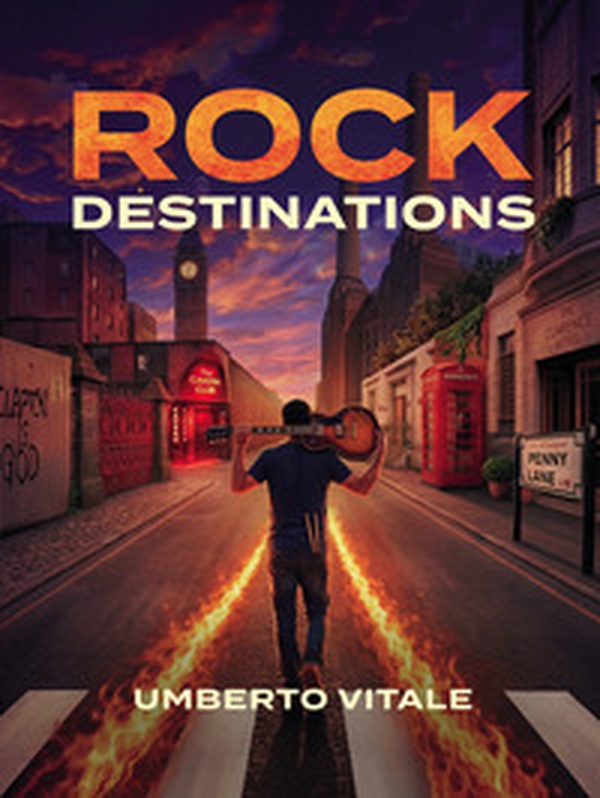 Rock Destinations. Alla scoperta dei luoghi del rock - Librerie.coop