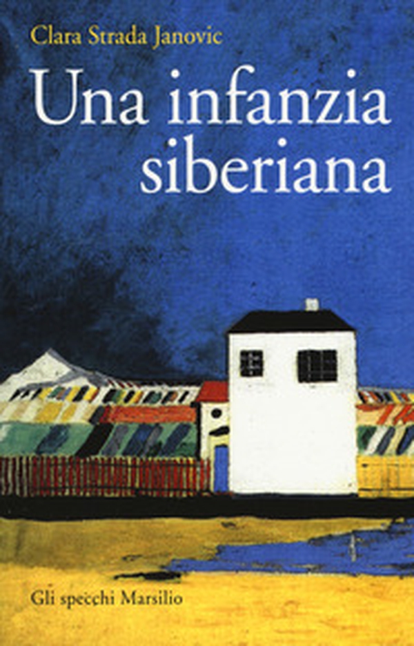 Una infanzia siberiana - Librerie.coop Una infanzia siberiana - Librerie.coop