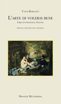 Volersi bene. Cibo, conoscenza, natura: scienza e filosofia del benessere - Librerie.coop Volersi bene. Cibo, conoscenza, natura: scienza e filosofia del benessere - Librerie.coop