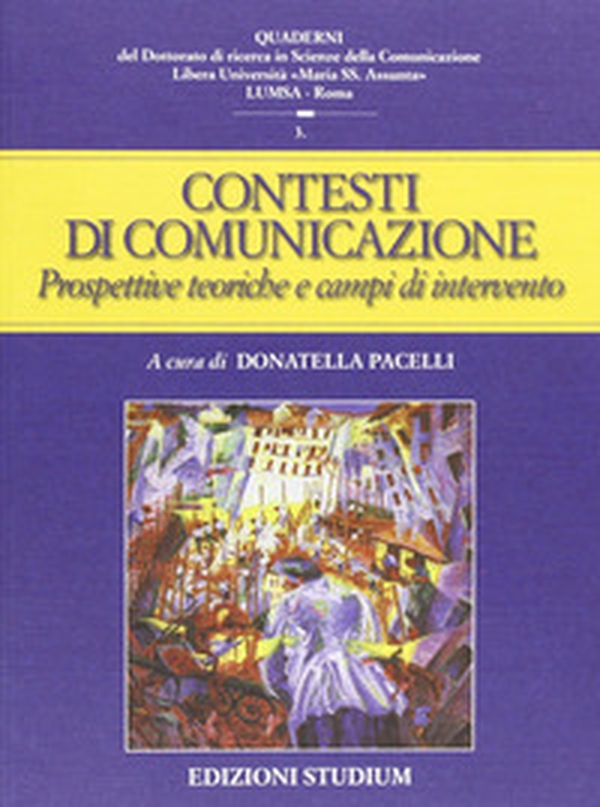 Contesti della comunicazione. Prospettive teoriche e campi applicativi - Librerie.coop Contesti della comunicazione. Prospettive teoriche e campi applicativi - Librerie.coop