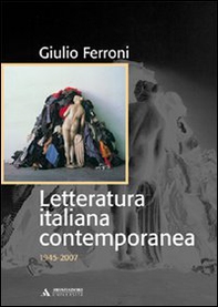 Letteratura italiana contemporanea. 1945-2007 - Librerie.coop Letteratura italiana contemporanea. 1945-2007 - Librerie.coop