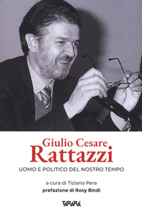 Giulio Cesare Rattazzi. Uomo e politico del nostro tempo - Librerie.coop Giulio Cesare Rattazzi. Uomo e politico del nostro tempo - Librerie.coop
