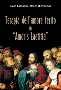 Terapia dell'amore ferito in «Amoris laetitia» - Librerie.coop Terapia dell'amore ferito in «Amoris laetitia» - Librerie.coop