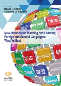 New methods for teaching and learning foreign and second languages: West vs East - Librerie.coop