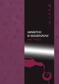 Quaderno di degustazione. Wine Tracker - Librerie.coop