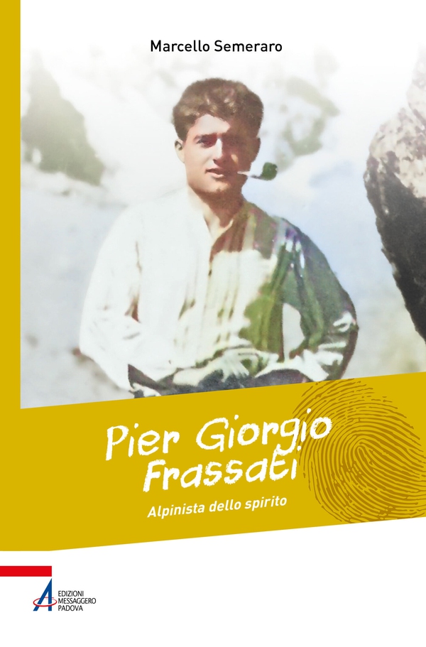 Pier Giorgio Frassati, alpinista dello spirito - Librerie.coop Pier Giorgio Frassati, alpinista dello spirito - Librerie.coop