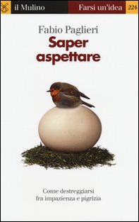 Saper aspettare. Come destreggiarsi fra impazienza e pigrizia - Librerie.coop Saper aspettare. Come destreggiarsi fra impazienza e pigrizia - Librerie.coop