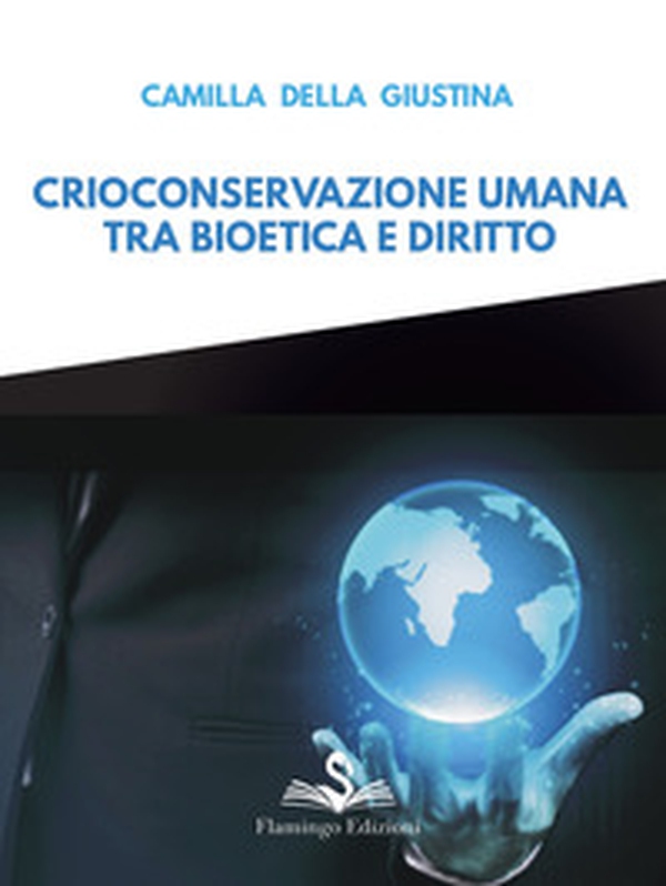 Crioconservazione umana. Tra bioetica e diritto - Librerie.coop Crioconservazione umana. Tra bioetica e diritto - Librerie.coop