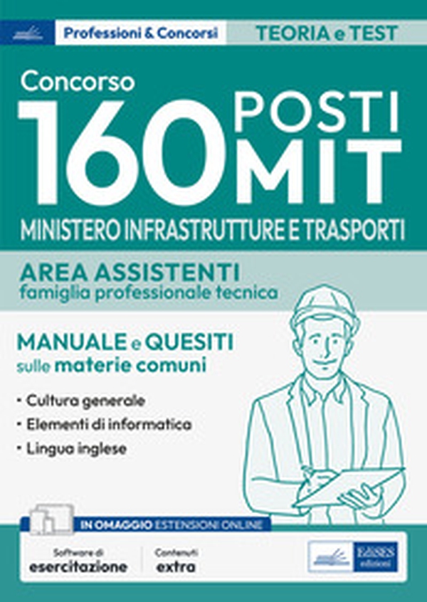 Concorso 160 posti MIT. Ministero Infrastrutture e Trasporti. Famiglia professionale e tecnica. Manuale e quesiti sulle materie comuni - Librerie.coop Concorso 160 posti MIT. Ministero Infrastrutture e Trasporti. Famiglia professionale e tecnica. Manuale e quesiti sulle materie comuni - Librerie.coop