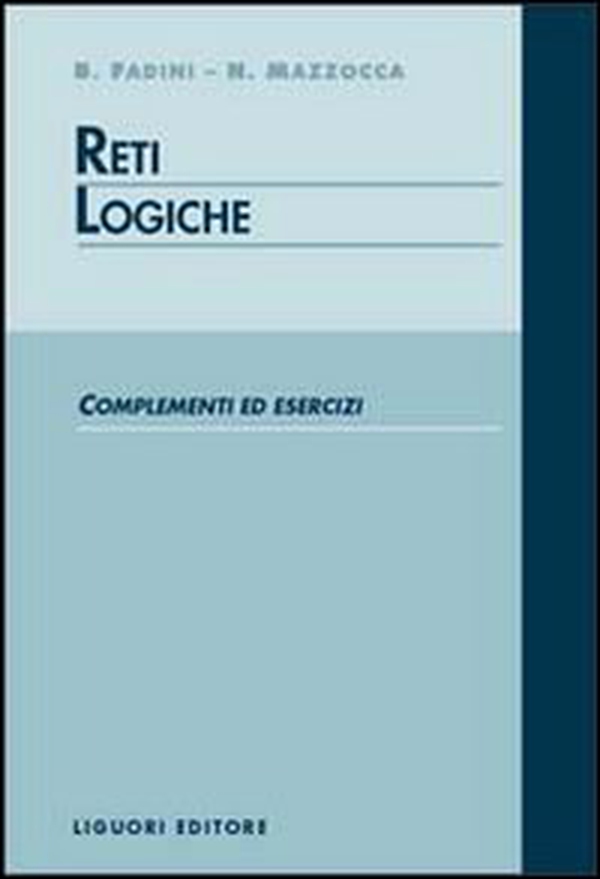 Reti logiche: complementi ed esercizi - Librerie.coop Reti logiche: complementi ed esercizi - Librerie.coop