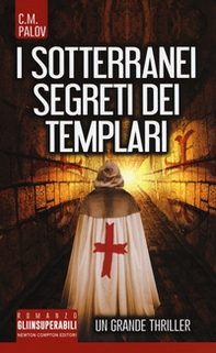 I sotterranei segreti dei Templari - Librerie.coop I sotterranei segreti dei Templari - Librerie.coop