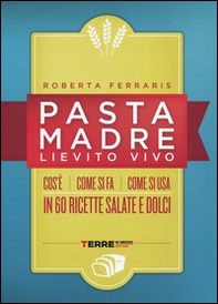 Pasta madre, lievito vivo - Librerie.coop Pasta madre, lievito vivo - Librerie.coop