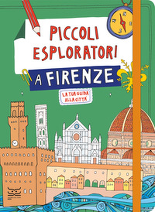 Piccoli esploratori a Firenze. La tua guida alla città - Librerie.coop Piccoli esploratori a Firenze. La tua guida alla città - Librerie.coop