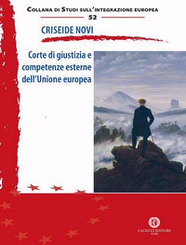 Corte di giustizia e competenze esterne dell'Unione europea - Librerie.coop