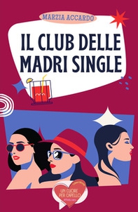 Il club delle madri single - Librerie.coop Il club delle madri single - Librerie.coop