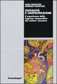 Socialità e partecipazione. L'esperienza delle imprese cooperative del settore consumo - Librerie.coop