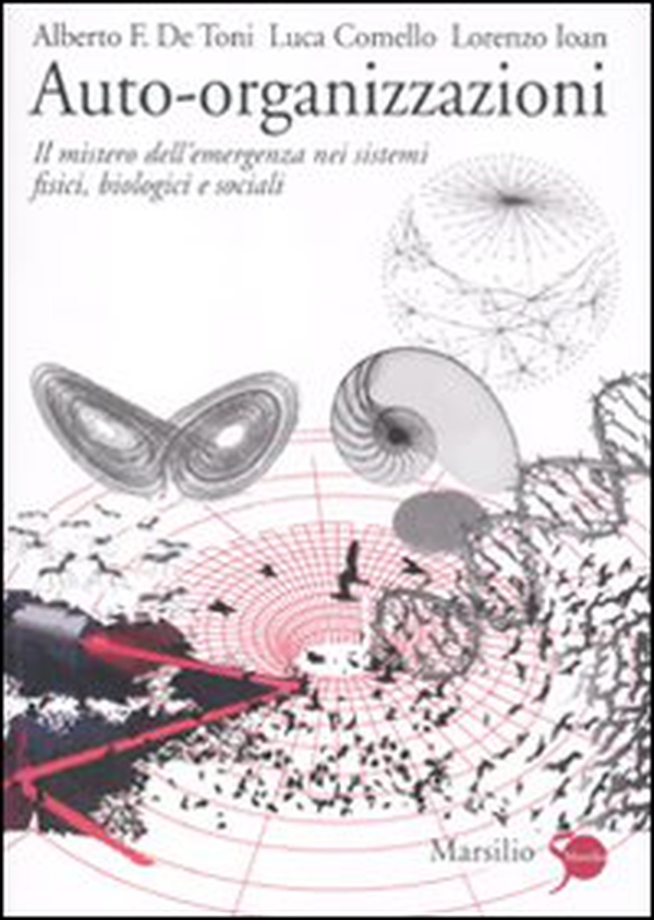 Auto-organizzazioni. Il mistero dell'emergenza dal basso nei sistemi fisici, biologici e sociali - Librerie.coop Auto-organizzazioni. Il mistero dell'emergenza dal basso nei sistemi fisici, biologici e sociali - Librerie.coop
