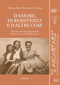 D'amore, di Resistenza e d'altre cose. Racconti tratti dal gruppo facebook «Racconti e ricordi della Val Sangone» - Librerie.coop